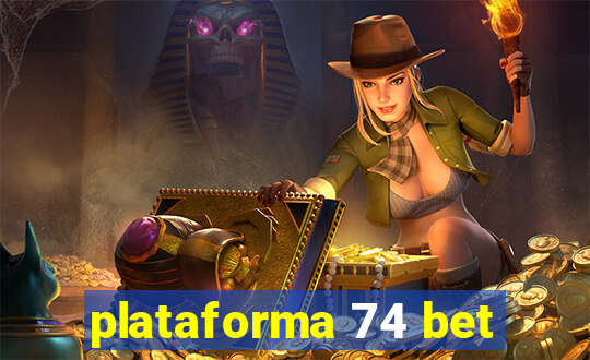 plataforma 74 bet